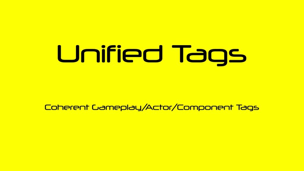 Unified Tags – Coherent Gameplay / Actor / Component Tags v.1.0 (UE)